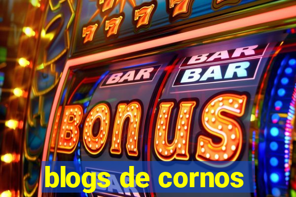 blogs de cornos